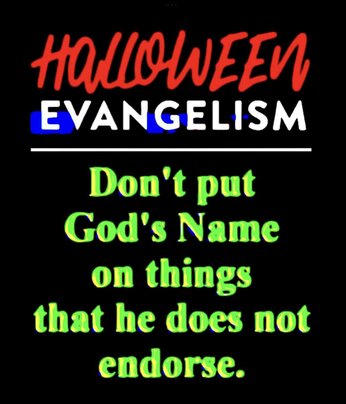 halloween evangelism god does not endorse